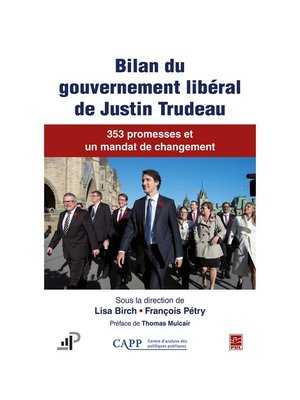 cover image of Bilan du gouvernement libéral de Justin Trudeau. 353 promesses et un mandat de changement